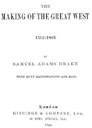 [Gutenberg 57528] • The Making of the Great West / 1512-1883